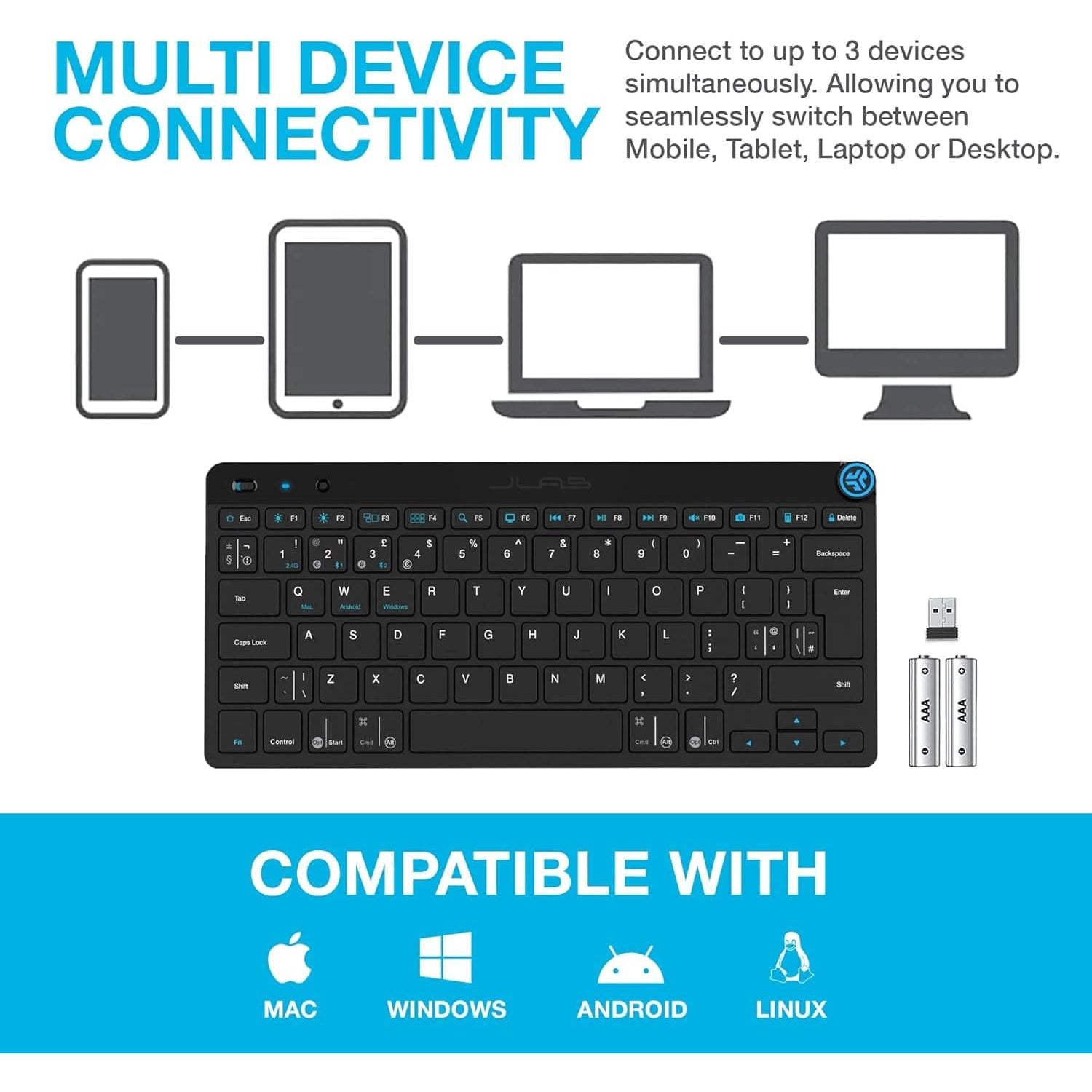 Buy JLab,JLab Go Wireless Keyboard - Small Bluetooth Keyboard with 2.4G USB Connectivity, Multi Device Quiet Portable Keyboard for iPad/iPad Mini/Tablet/PC/Laptop/Android/Apple Mac, Flat Compact Design - Gadcet UK | UK | London | Scotland | Wales| Near Me | Cheap | Pay In 3 | Keyboards